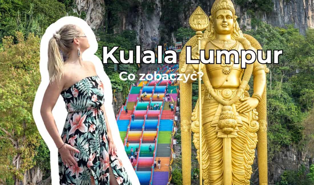 Kuala Lumpur co zobaczyć