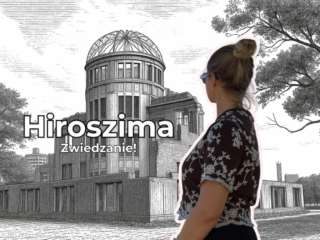 zwiedzanie Hiroszimy